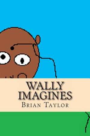 Wally Imagines de Brian Taylor