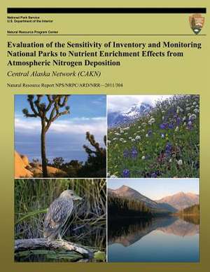 Evaluation of the Sensitivity of Inventory and Monitoring National Parks to Nutrient Enrichment Effects from Atmospheric Nitrogen Deposition de National Park Service