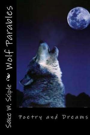 Wolf Parables de Sake W. Sciple