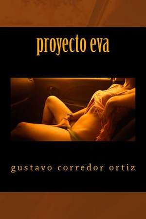 Proyecto Eva de Gustavo Corredor Ortiz