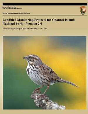 Landbird Monitoring Protocol for Channel Islands National Park ? Version 2.0 de Timothy J. Coonan