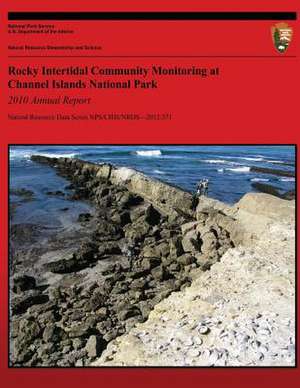 Rocky Intertidal Community Monitoring at Channel Islands National Park 2010 Annual Report de National Park Service