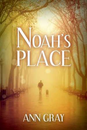 Noah's Place de Ann Gray