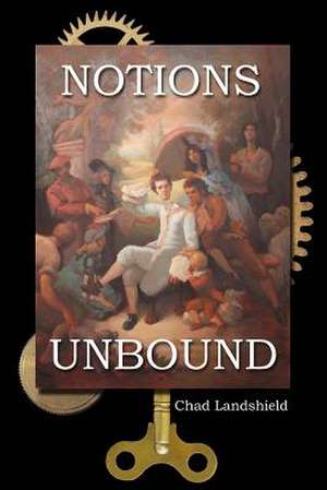 Notions Unbound de Chad Landshield