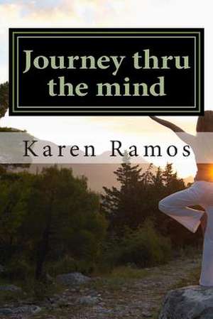 Journey Thru the Mind de Mrs Karen S. Ramos