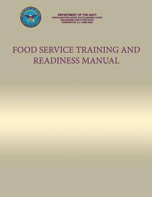 Food Service Training and Readiness Manual de Department Of the Navy