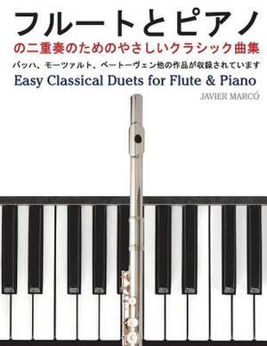 Easy Classical Duets for Flute & Piano de Javier Marco