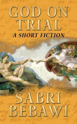 God on Trial de Sabri G. Bebawi