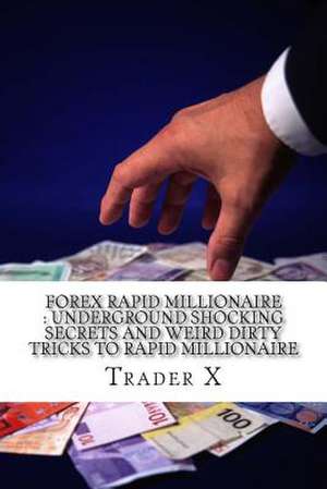 Forex Rapid Millionaire de Trader X