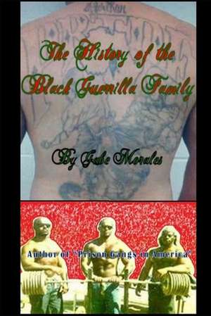 The History of the Black Guerrilla Family de MR Gabe Morales