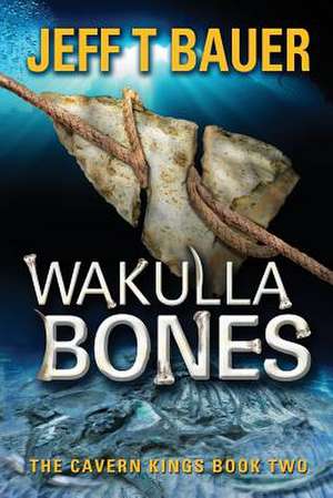 Wakulla Bones de Jeff Bauer