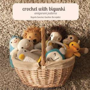 Crochet with Bigunki. Amigurumi Patterns de Begona Sanchez-Sauthier Berrojalbiz