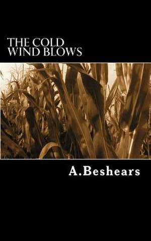 The Cold Wind Blows de A. Beshears