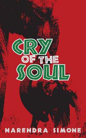 Cry of the Soul de Narendra Simone