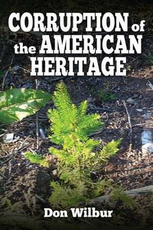 Corruption of the American Heritage de Don Wilbur