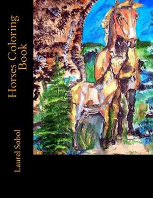 Horses Coloring Book de Sobol, Laurel Marie