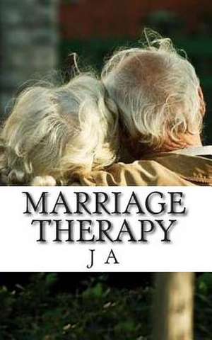 Marriage Therapy de J. A