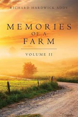 Memories of a Farm Vol. II de Richard Hardwick Addy