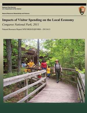 Impacts of Visitor Spending on the Local Economy Congaree National Park, 2011 de Phillip S. Cook