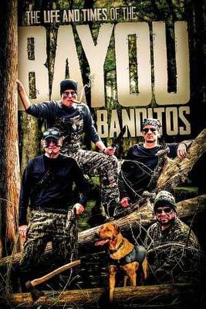 The Life and Times of the Bayou Banditos de R. C. Farrington