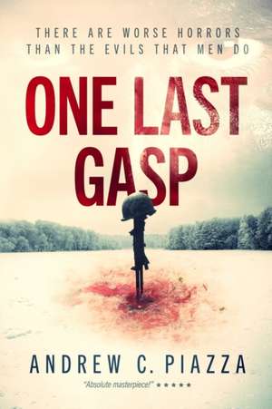 One Last Gasp de Andrew C. Piazza