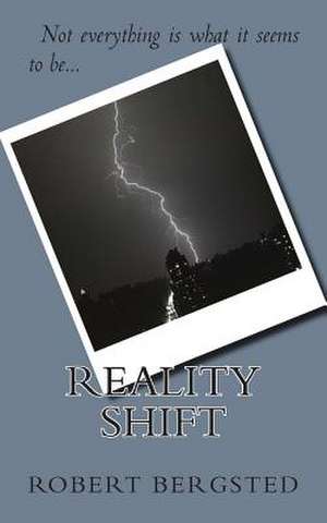 Reality Shift de Robert Bergsted