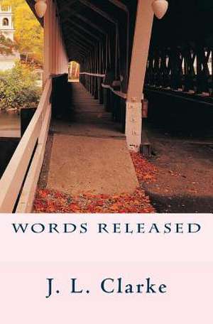 Words Released de J. L. Clarke