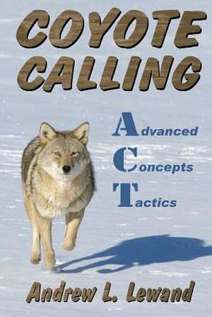 Coyote Calling de Andrew L. Lewand