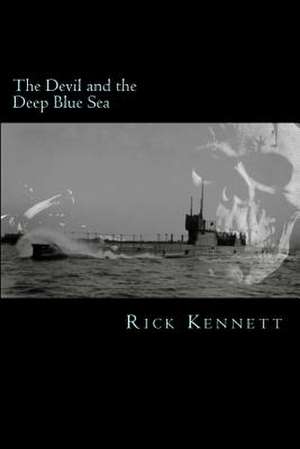 The Devil and the Deep Blue Sea de Rick Kennett