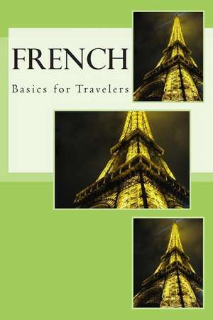 French - Basics for Travelers de N. T. Gore