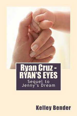 Ryan Cruz - Ryan's Eyes de Kelley Bender