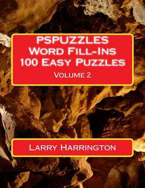 Pspuzzles Word Fill-Ins 100 Easy Puzzles Volume 2 de Larry Harrington