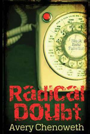 Radical Doubt de Avery Chenoweth