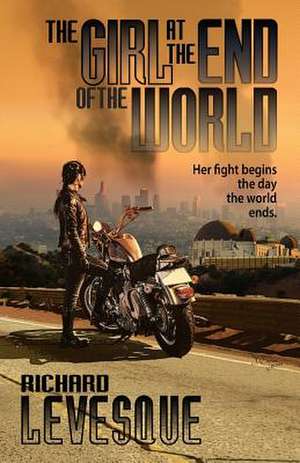 The Girl at the End of the World de Richard Levesque