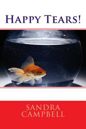 Happy Tears! de Sandra Campbell