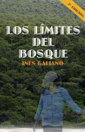 Los Limites del Bosque de Ines Galiano