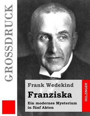 Franziska (Grossdruck) de Frank Wedekind