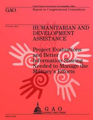 Humanitarian and Development Assistance de U S Government Accountability Office