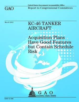 Kc-46 Tanker Aircraft de U S Government Accountability Office