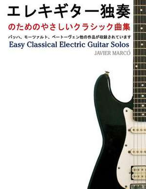 Easy Classical Electric Guitar Solos de Javier Marco