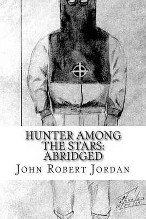 Hunter Among the Stars de John Robert Jordan