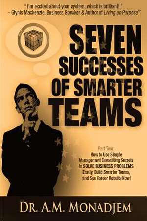 Seven Successes of Smarter Teams, Part 2 de A. M. Monadjem