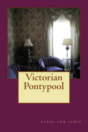 Victorian Pontypool de Carol Ann Lewis