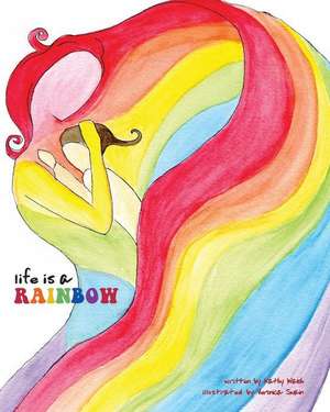 Life Is a Rainbow de Kathy Walsh