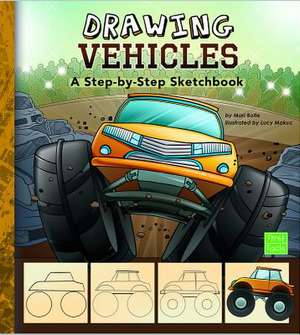 Drawing Vehicles: A Step-By-Step Sketchbook de Mari Bolte