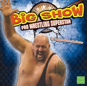 The Big Show: Pro Wrestling Superstar de Angie Peterson Kaelberer