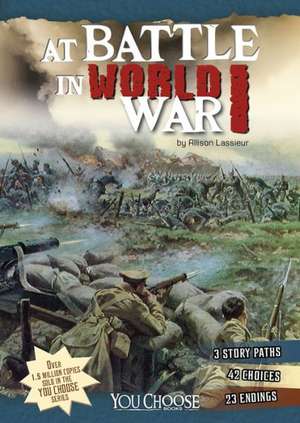 At Battle in World War I: An Interactive Battlefield Adventure de Allison Lassieur