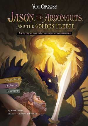 Jason, the Argonauts, and the Golden Fleece: An Interactive Mythological Adventure de Blake Hoena