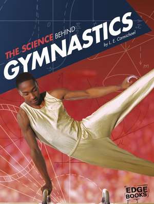 The Science Behind Gymnastics de L. E. Carmichael