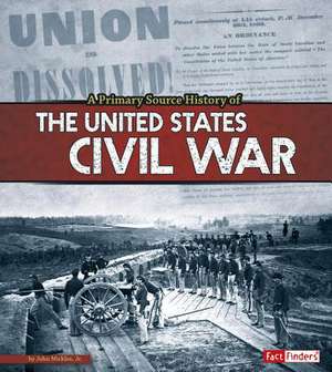 A Primary Source History of the Us Civil War de Jr. John Micklos